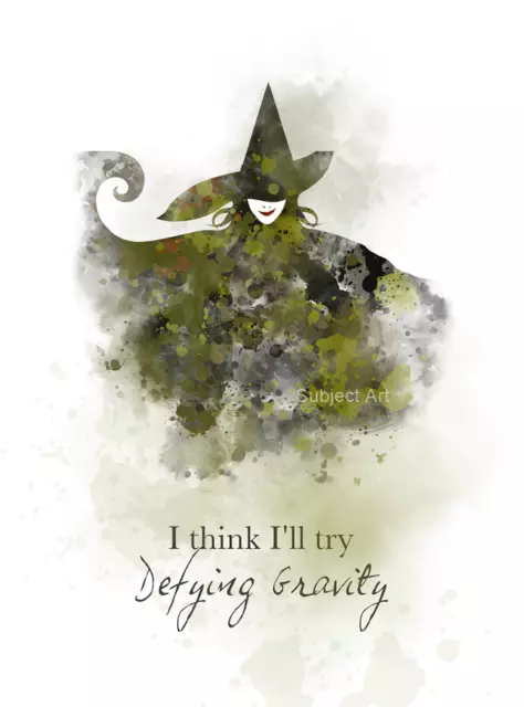 ART PRINT Wicked Quote Defying Gravity Musical Theatre Gift Broadway Elphaba