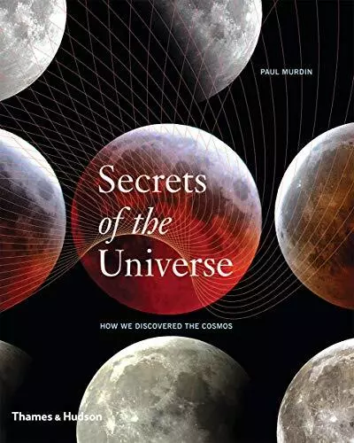 Secrets of the Universe: How We Discovered the Cosmos by Paul Murdin Hardback