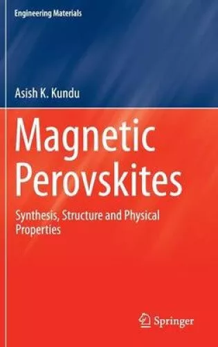 Magnetic Perovskites: Synthesis, Structure and Physical Properties