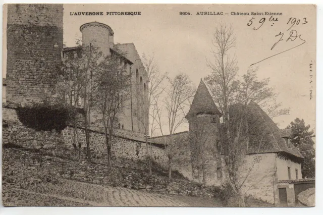 AURILLAC - Cantal - CPA 15 - le Chateau Saint Etienne