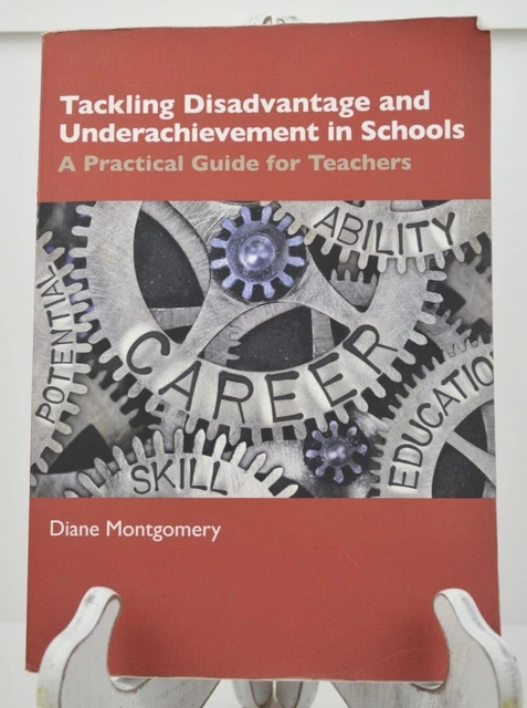 Tackling Disadvantage and Underachievement in Schools ...... by Diane Montgomery