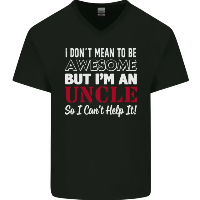 I Dont Mean to Be but Im an Uncles Day Mens V-Neck Cotton T-Shirt