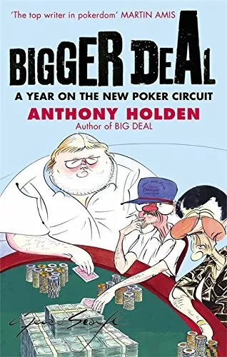 Bigger Deal: A Year on the 'New' Poker Circuit by Holden, Anthony 0349119031