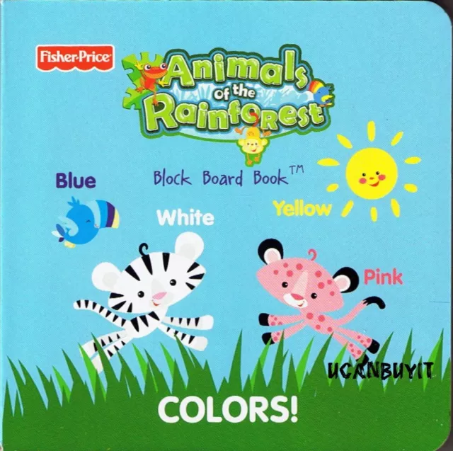 COLORS! 5" x 5" Fisher-Price Animals of the Rainforest Block Board Book Ages 3+