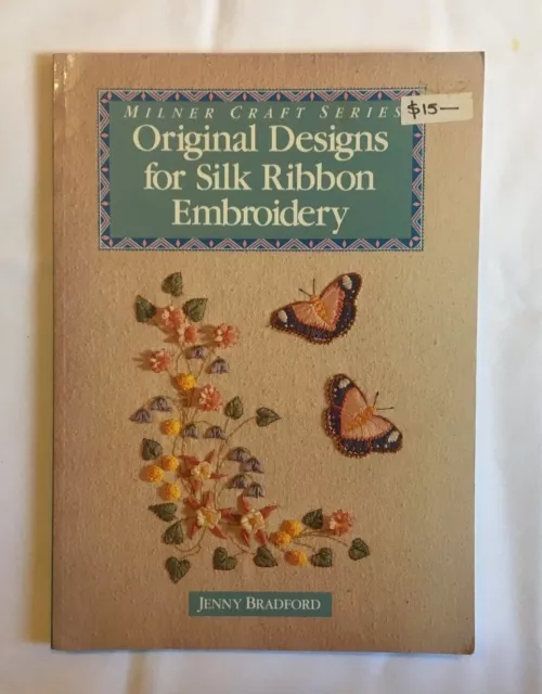 Original Designs for Silk Ribbon Embroidery. instruction & pattern book. New