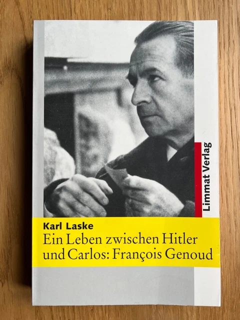 karl-laske-ein-leben-zwischen-hitler-und-carlos-francois-genoud-limmat