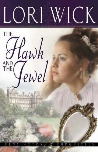 The Hawk and the Jewel [Kensington Chronicles, Book 1] by Wick, Lori , paperback