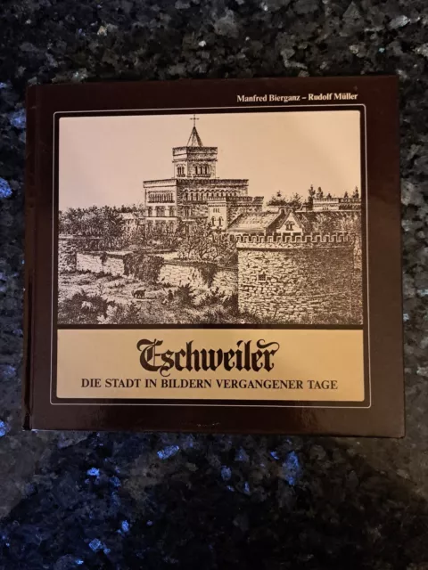 Manfred Biergans-Rudolf Müller/ Eschweiler Die Stadt In Bildern Vergangener Tage