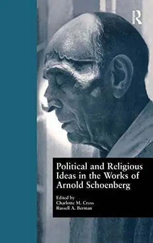 Political and Religious Ideas in the Works of Arnold Schoenberg (Border Buch