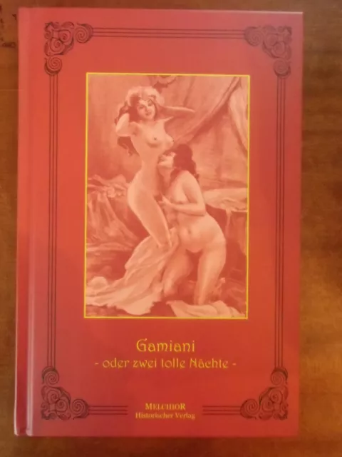 Gamiani oder zwei tolle Nächte Melchior Reprint von 1907 Baron de Musset