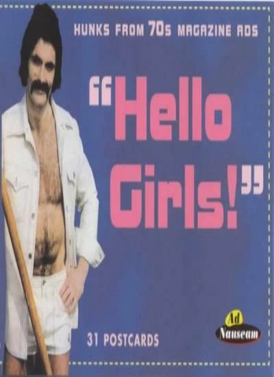 HELLO GIRLS: HUNKS FROM THE 70S MAGAZINE ADS (AD NAUSEAM
