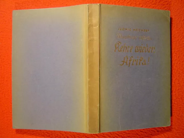 KEHRE WIEDER, AFRIKA - SÜDWEST-, SÜD- UND OSTAFRIKA - 1. Auflage 1927 (3000 St.)