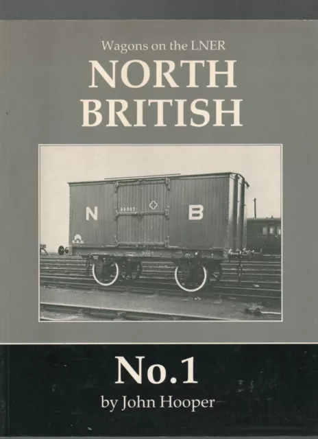 Irwell Press Wagons on the LNER North British No 1 by J Hooper @ £10 inc post UK