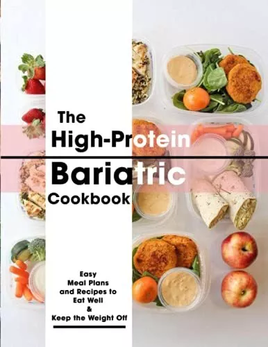 The High-Protein Bariatric Cookbook: Easy Meal Plans and Recipes