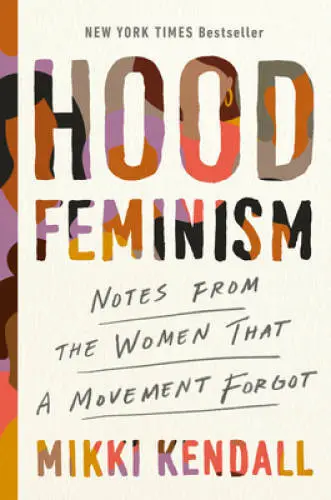 Hood Feminism: Notes from the Women That a Movement Forgot - Hardcover - GOOD