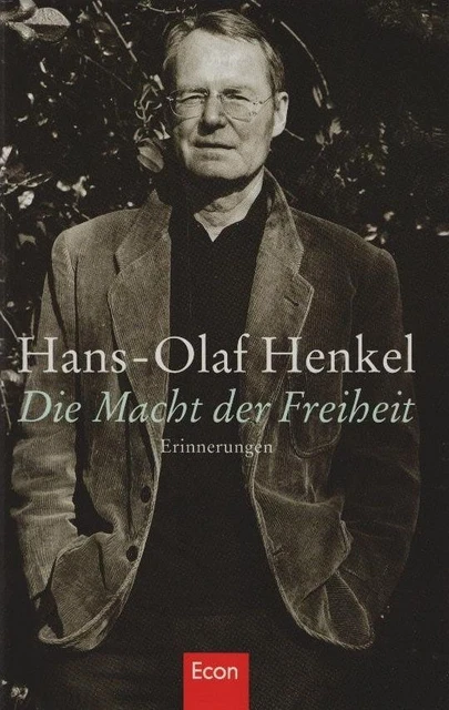 Die Macht der Freiheit : Erinnerungen. Henkel, Hans-Olaf: