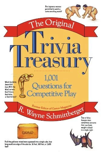 THE ORIGINAL TRIVIA TREASURY: 1,001 QUESTIONS FOR By R. Wayne Schmittberger NEW