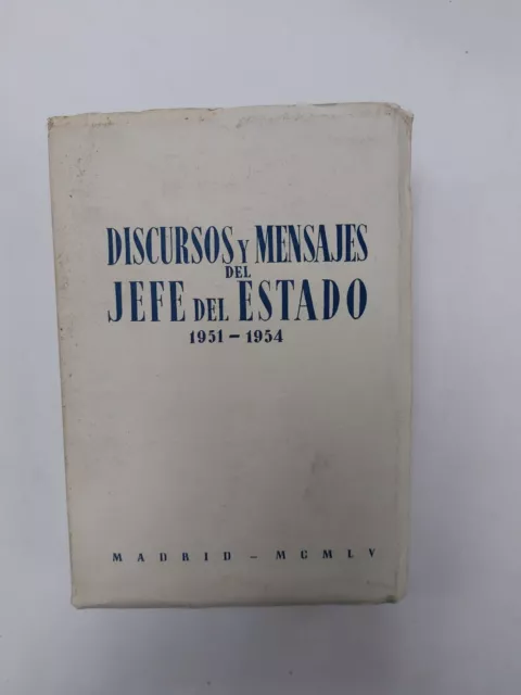 Libro Antiguo Siglo XX 1955 Discursos y mensajes del Jefe del Estado (1951-54)