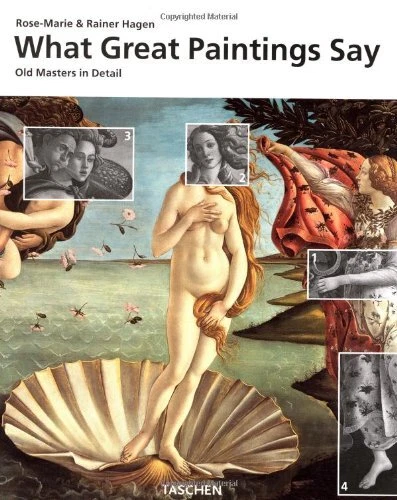 WHAT GREAT PAINTINGS SAY: OLD MASTERS IN DETAIL (EXAMINING By Rose-marie Hagen