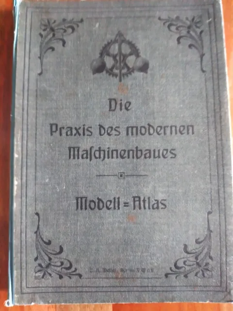 Buch -1942- Die Praxis des modernen Maschinenbaues- Modell Atlas