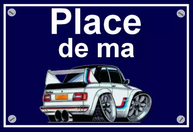 plaque " PLACE DE MA BMW 2002 turbo  "