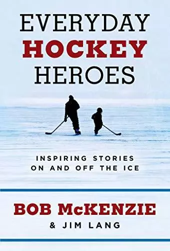 Everyday Hockey Heroes: Inspiring Stories..., Lang, Jim