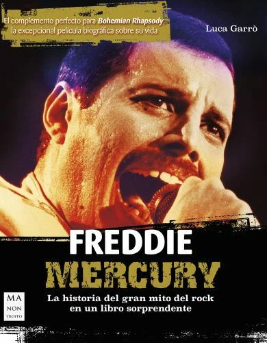 FREDDIE MERCURY: LA historia del gran mito del rock en un libro ...