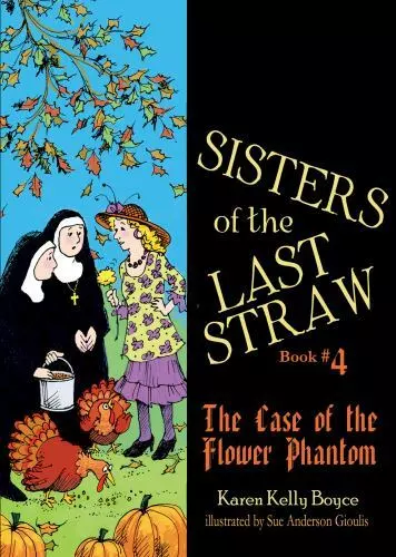 Sisters of the Last Straw Vol 4: The Case of the Flower Phantom [Volume 4]