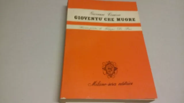Giovanni Comisso Gioventù Che Muore, 1a ed, Milano Sera ed, 1949, 17d22