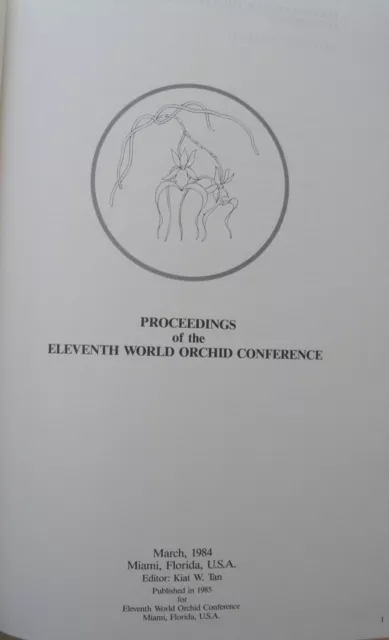 Proceedings of the Eleventh World Orchid Conference, 1984, edited by Kiat W Tan