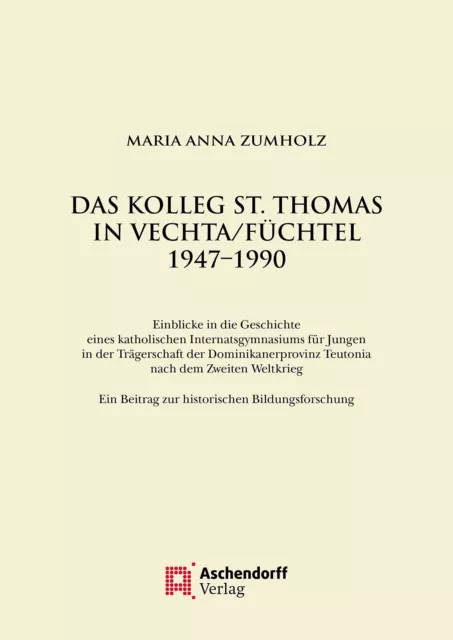Maria Anna Zumholz Das Kolleg St. Thomas in Vechta/Fuchtel 1947-1990 (Relié) 2