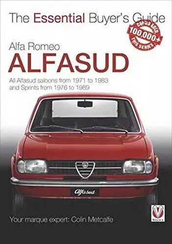 Alfa Romeo Alfasud: All Saloon Models from 1971 to 1983  Sprint Models from 1976