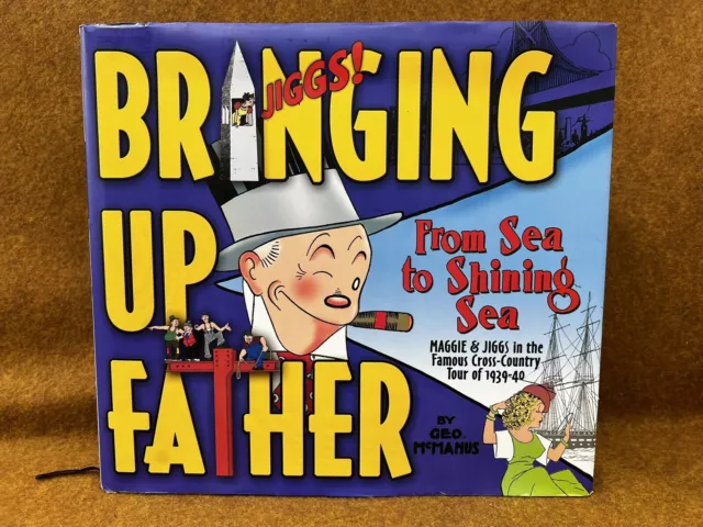 Bringing Up Father Volume 1: From Sea to Shining Sea George McManus Maggie Jiggs