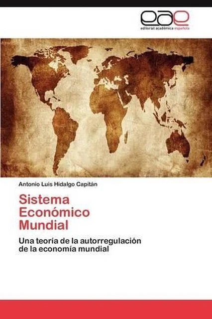 SISTEMA ECONMICO MUNDIAL Una Teor a De La Autorregulaci n De La SISTEMA ECONMICO MUNDIAL Una Teor a De La Autorregulaci n De La