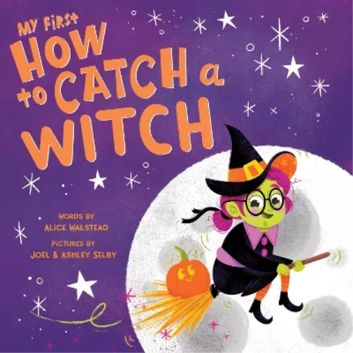 Alice Walstead My First How to Catch a Witch (Libro de cartón) How to Catch