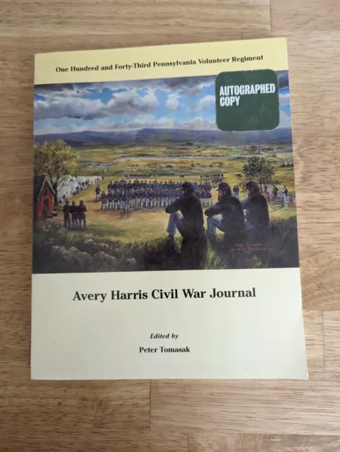 Avery Harris Civil War Journal by Peter Tomasak 143rd PA Regiment Paperback Book