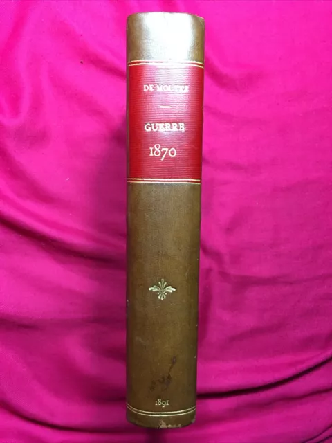 Maréchal Comte De Moltke. E. Jaeglé | La Guerre De 1870 Paris H. Le Soudier 1891