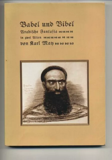 Babel und Bibel Arabische Fantasia in zwei Akten von Karl May Reprint von 1906