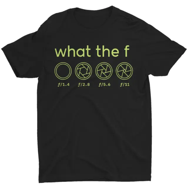What The F Funny Humor Photographer Camera Love Photography DSLR T-Shirt Men Tee