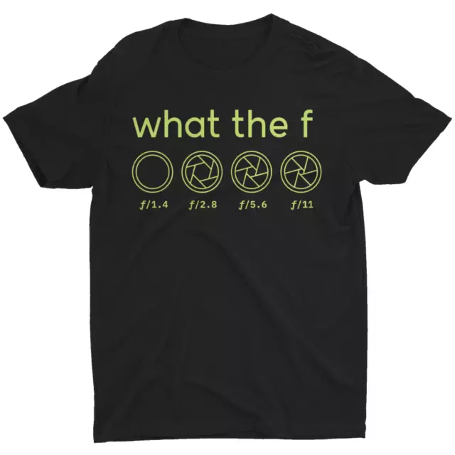 What The F Funny Humor Photographer Camera Love Photography DSLR T-Shirt Men Tee