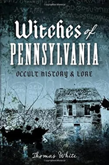 Witches of Pennsylvania : Occult History and Lore Paperback Thoma