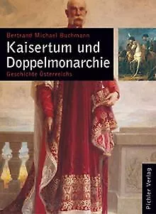 Geschichte Österreichs: Kaisertum und Doppelmonarch... | Buch | Zustand sehr gut