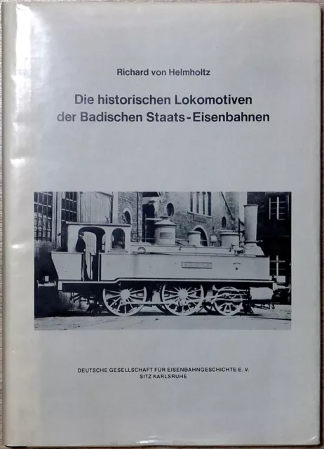 Helmholtz: Die historischen Lokomotiven der Badischen Staats-Eisenbahn  | gut