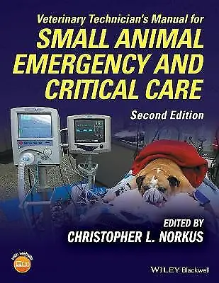 Veterinary Technician's Manual for Small Animal Emergency and... - 9781119179092