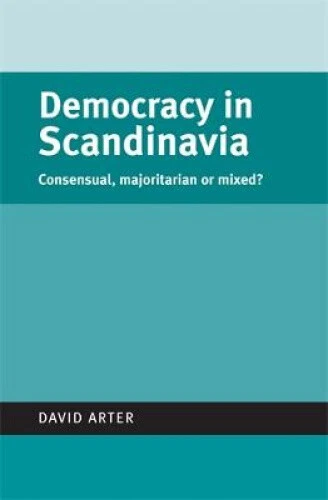 democracy-in-scandinavia-consensual-majoritarian-or-mixed-politics