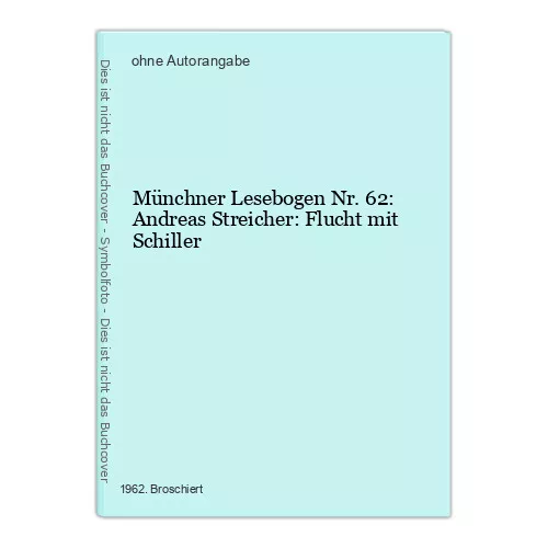 Münchner Lesebogen Nr. 62: Andreas Streicher: Flucht mit Schiller