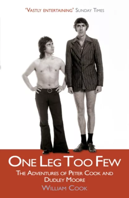 Eins Bein Too Paar : The Adventures Of Peter Cook Und Dudley Moore B