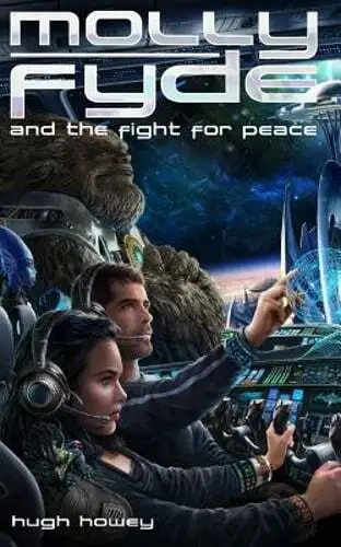 Molly Fyde and the Fight for Peace (Book 4) by Hugh Howey: Used