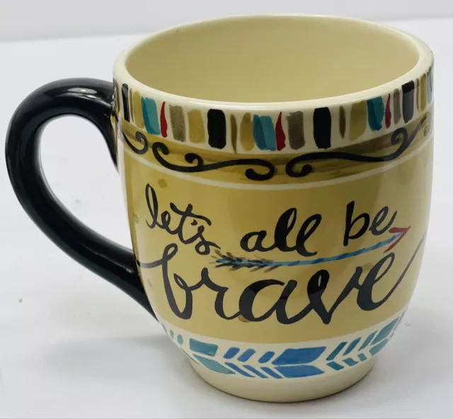 Lets All Be Brave Coffee Tea Mug Laura Kirkland Design Glory Haus Inspirational
