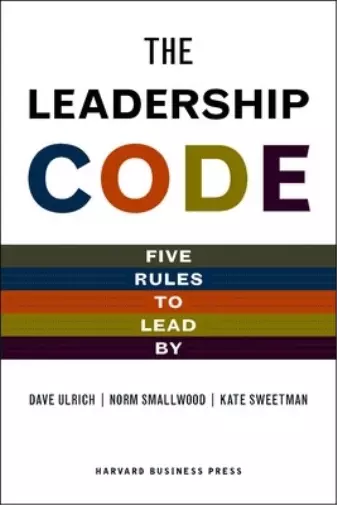 Dave Ulrich Kate Sweetman Norm Smallwood The Leadership Code (Relié)